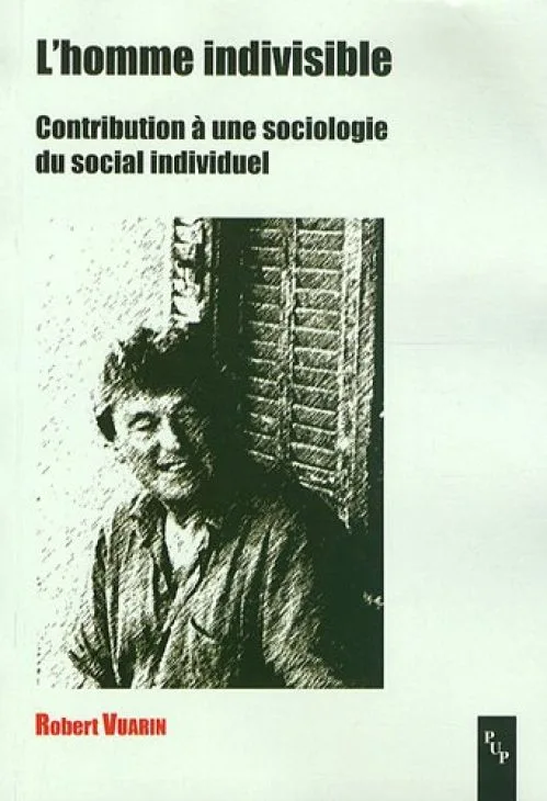 L'homme indivisible : Contribution à une sociologie du social individuel