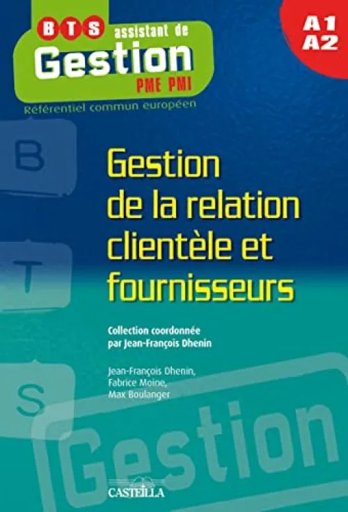 Gestion de la relation clientèle et fournisseurs BTS assistant de gestion PME-PMI