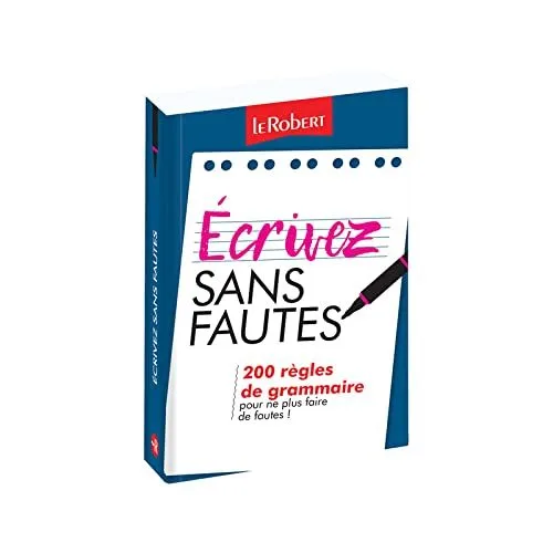 Mini-guide - Écrivez sans fautes - 200 règles de grammaire pour ne plus faire de fautes !