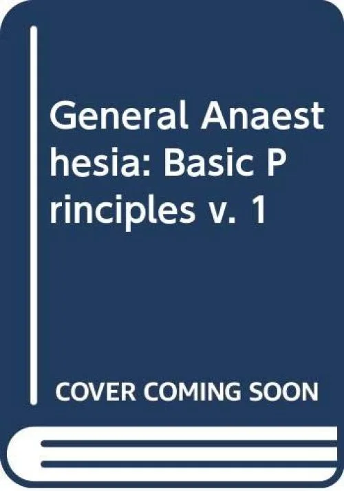 General Anaesthesia: Basic Principles v. 1