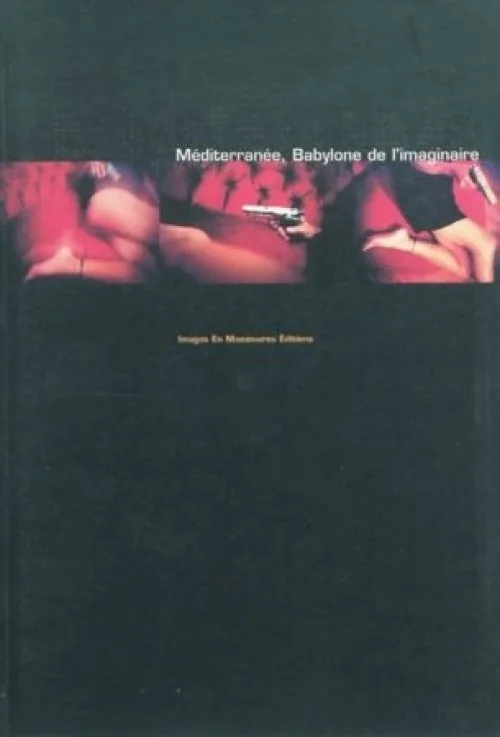 Méditerranée, Babylone de l'imaginaire