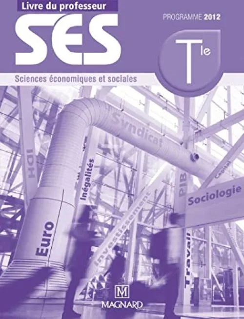 Sciences économiques et sociales Tle ES : Livre du professeur, programme 2012