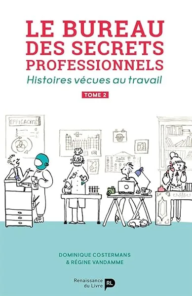 Le bureau des secrets professionnels tome 2 - histoires vecues au travail