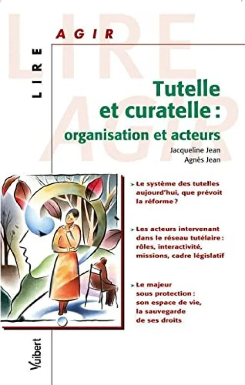 Tutelle et curatelle : Organisation et acteurs
