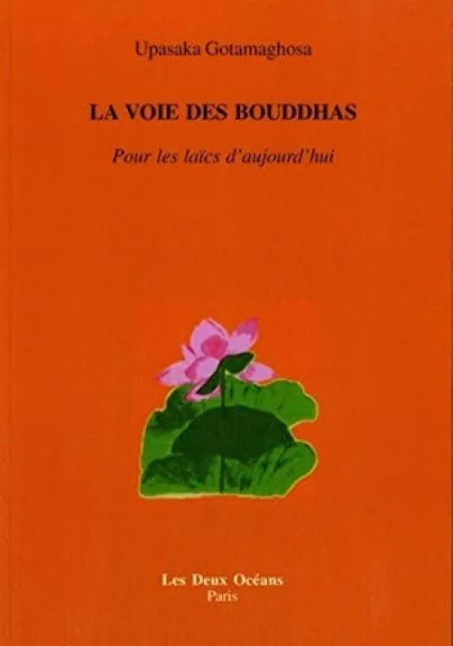 La voie des bouddhas - Pour les laïcs d'aujourd'hui