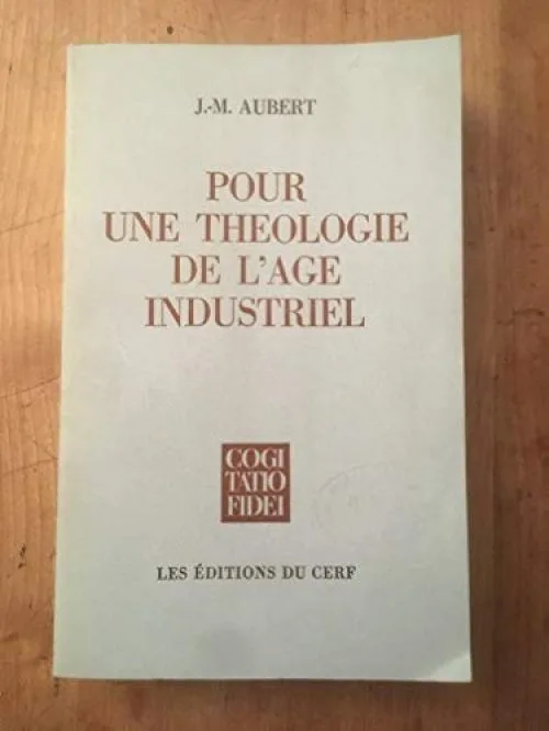 Pour une theologie de l'age industriel