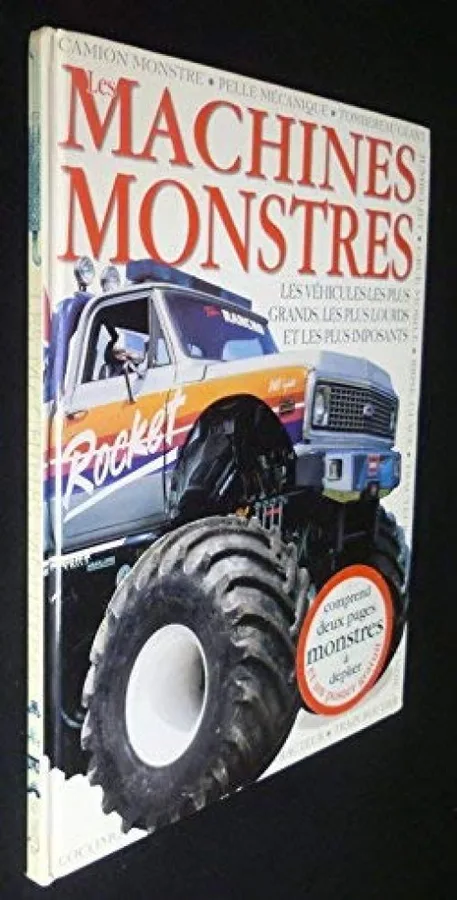 LES MACHINES MONSTRES. : Les véhicules les plus grands, les plus lourds et les plus imposants