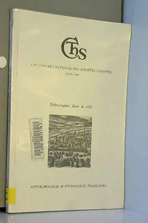 Les ethnologues dans la ville, 112e congrés de Lyon, 1987
