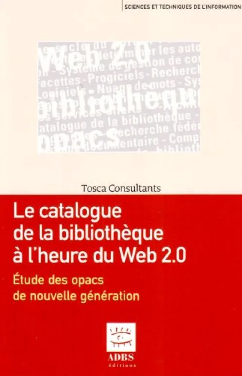 Le catalogue de la bibliothèque à lère du Web 2.0 : Etude des opacs de nouvelle génération