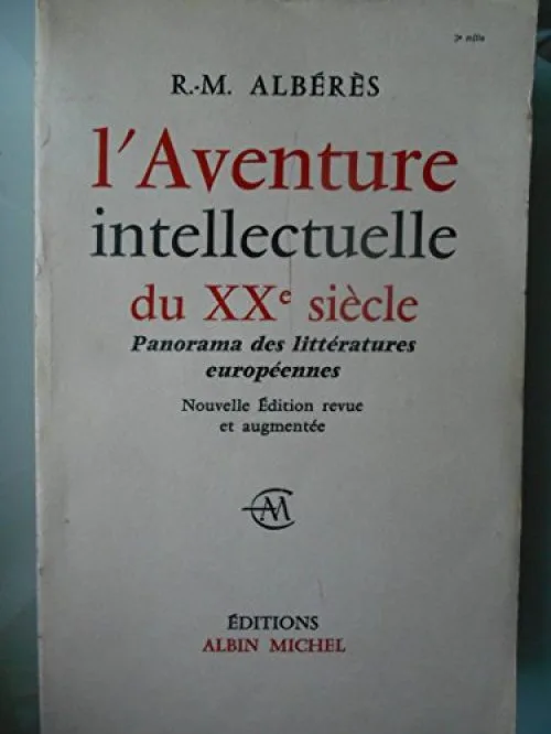 L'aventure intellectuelle du xx° siècle. panorama des littératures européennes 1900 - 1959 in-8° br.