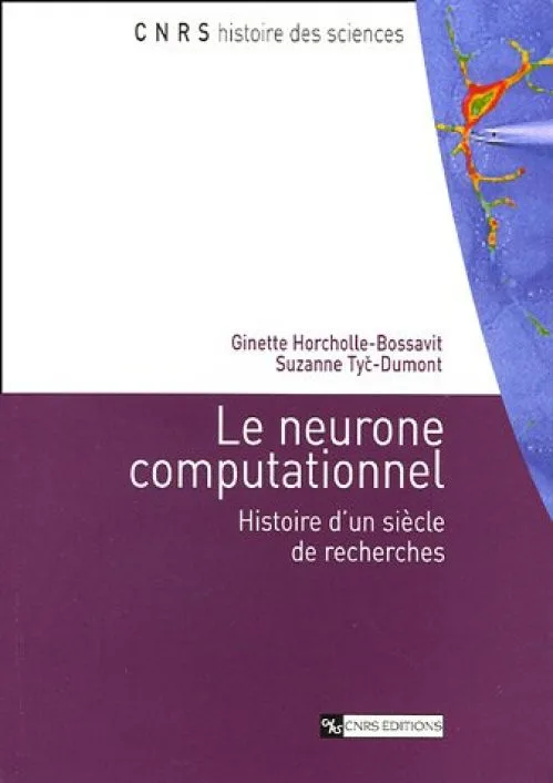 Le neurone computationnel : Histoire d'un siècle de recherches