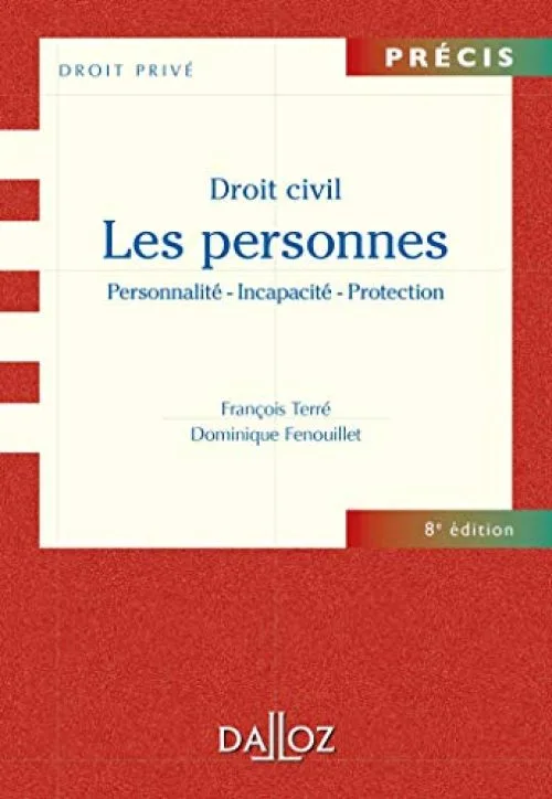 Droit civil Les personnes - 8e éd.: Personnalité - Incapacité - Protection