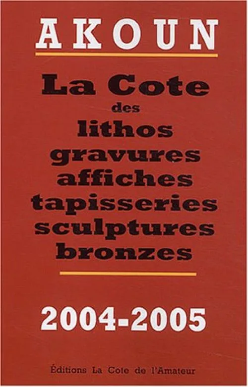 Akoun : La cote des lithos, gravures, affiches, tapisseries, sculptures, bronzes