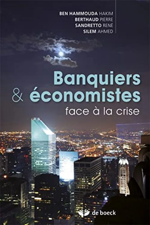 Banquiers et économistes face à la crise