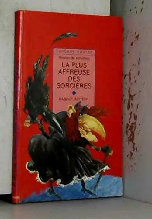 La plus affreuse des sorcières : Et autres contes de sorcières