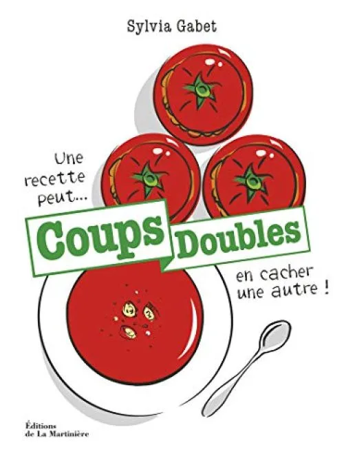 Coups doubles. Une recette peut en cacher une autre