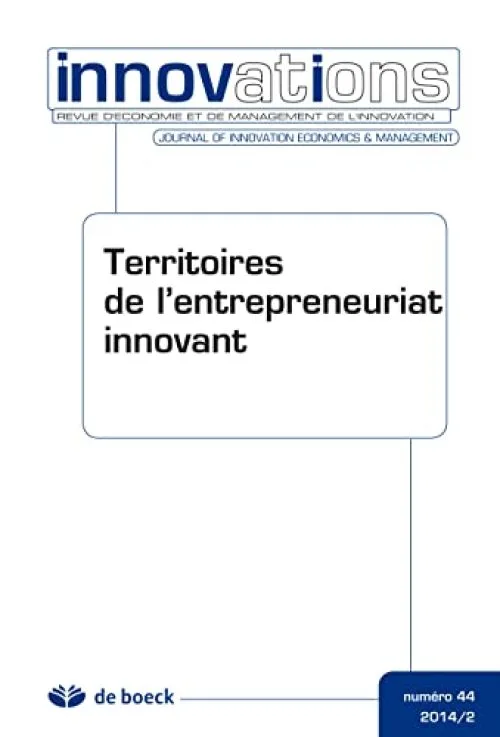 Innovations, N° 44/2014/2 : Territoires de l'entrepreneuriat innovant