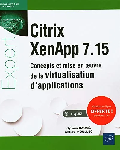 Citrix XenApp 7.15 - Concepts et mise en oeuvre de la virtualisation d'applications