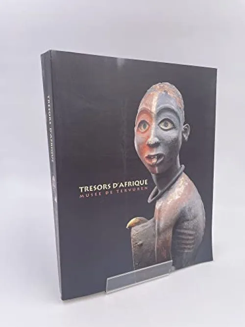 TRESORS D'AFRIQUE MUSEE DE TERVUREN
