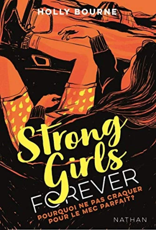 Couverture de Strong girls forever : Pourquoi ne pas craquer pour un mec parfait ? - Dès 14 ans (2)