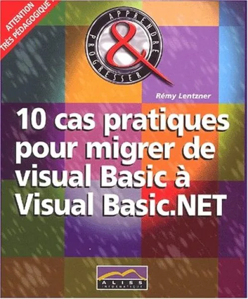 10 cas pratiques pour migrer de Visual Basic à Visual Basic.Net