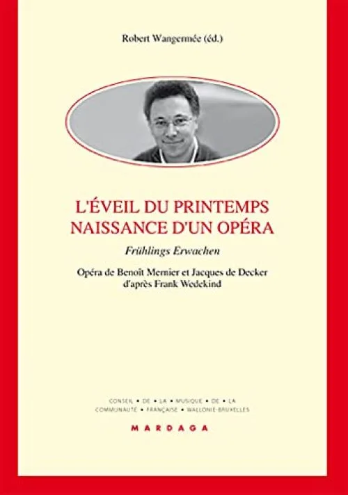 L'Eveil du printemps : Naissance d'un opéra