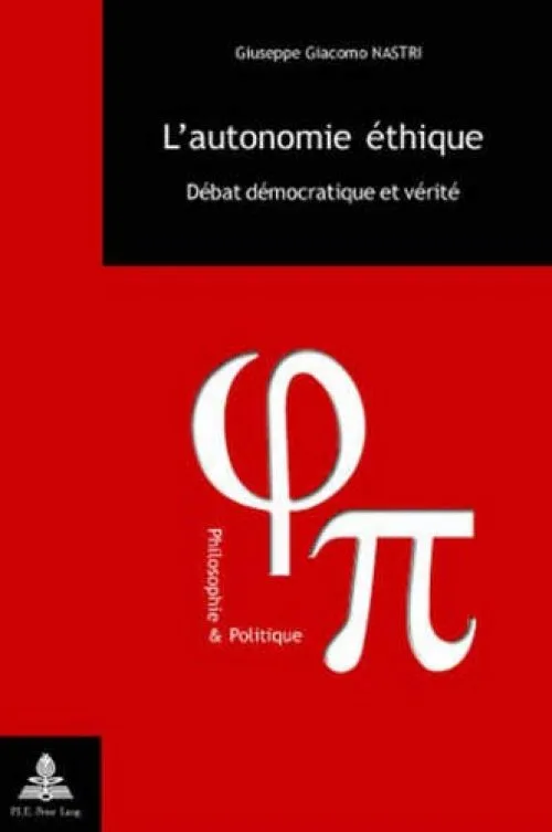 L'Autonomie Ethique: Debat Democratique Et Verite