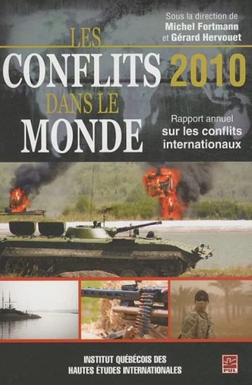 Les conflits dans le monde 2010 : Rapport annuel sur les conflits internationaux