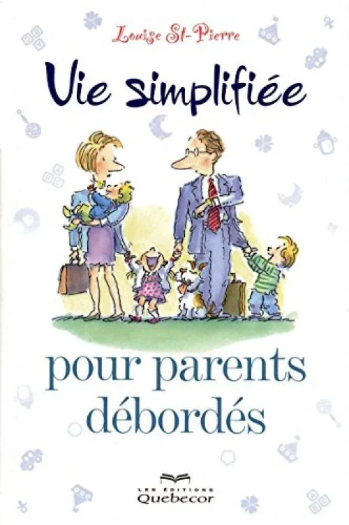 VIE SIMPLIFIEE POUR PARENTS DEBORDES