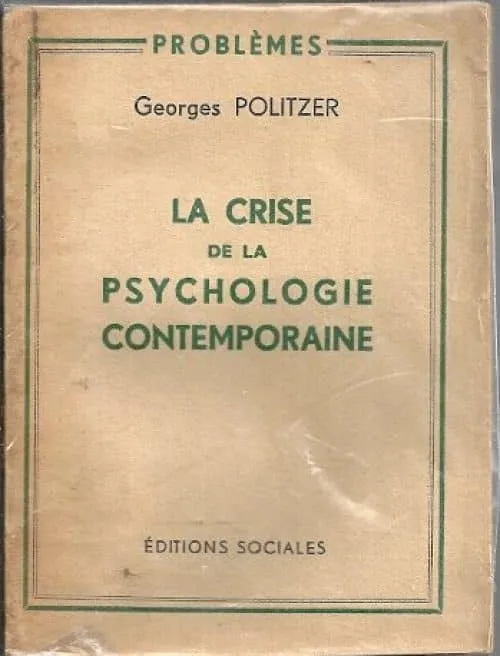 Georges Politzer. La Crise de la psychologie contemporaine : . Préface de J. Kanapa