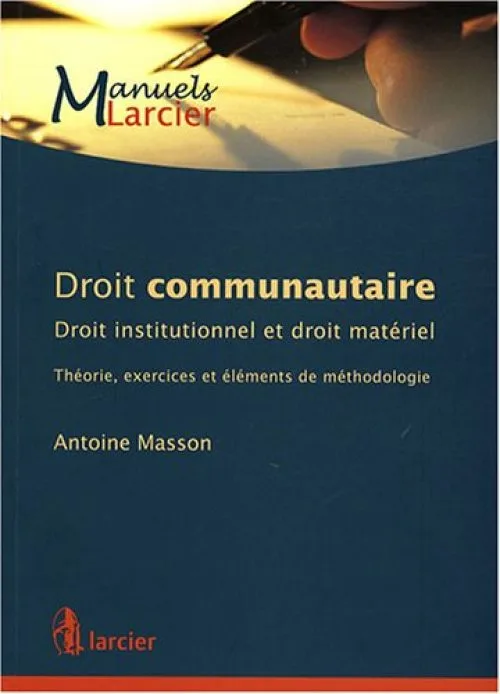 Droit communautaire : Droit institutionnel et droit matériel - Théorie, exerc...