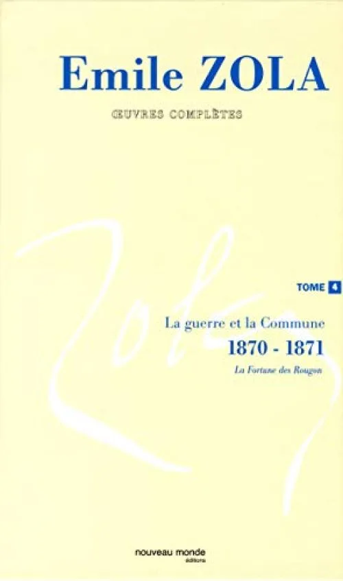 OEuvres complètes, tome 4 : La Guerre et la Commune, 1870-1871