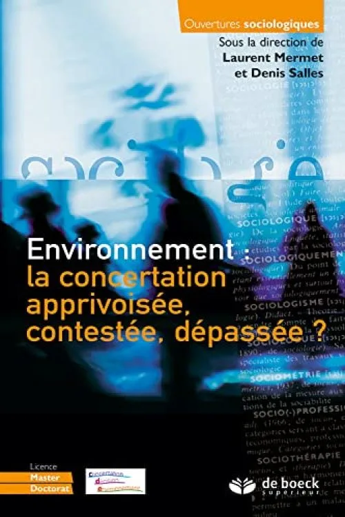 Environnement : la concertation apprivoisée, contestée, dépassée ?
