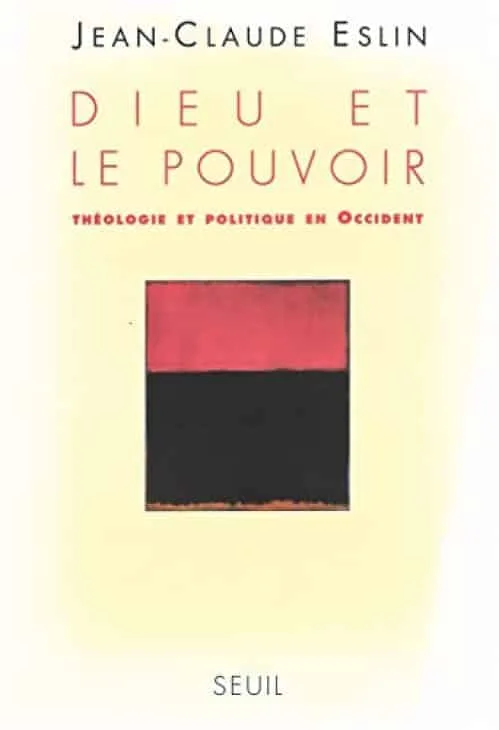 Dieu et le Pouvoir. Théologie et politique en Occident