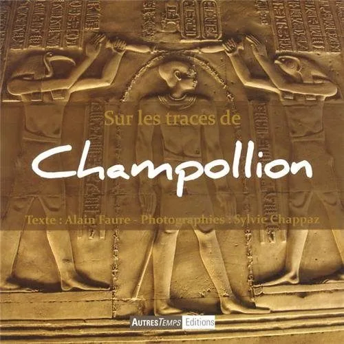 Sur les traces de Champollion