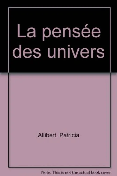 La pensée des univers