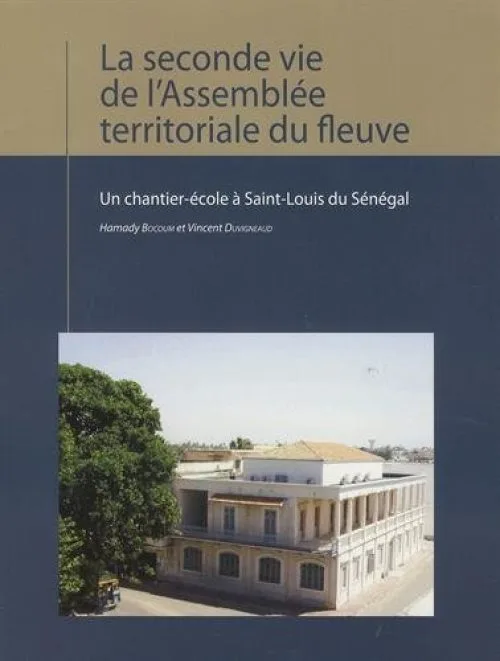 La seconde vie de l'Assemblée territoriale du fleuve : Un chantier-école à Saint-Louis du Sénégal