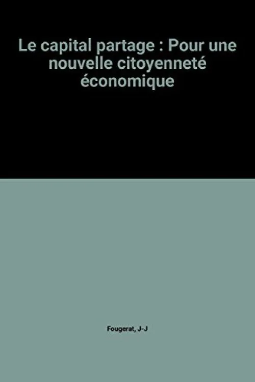 Le capital partage : Pour une nouvelle citoyenneté économique