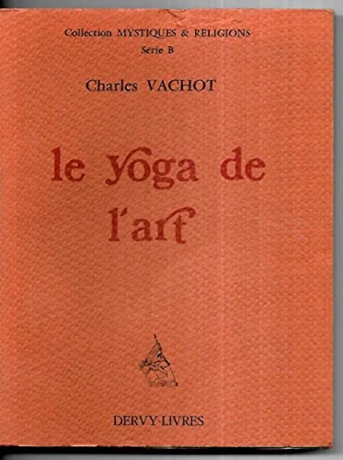 Le yoga de l'art / et trois autres essais