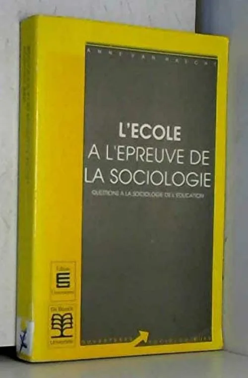 L'École à l'épreuve de la sociologie : Questions à la sociologie de l'éducation