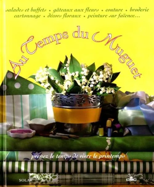 AU TEMPS DU MUGUET. Prenez le temps de vivre au printemps
