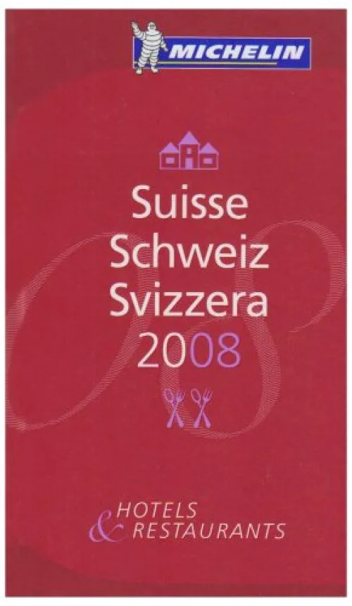 The Michelin Guide Suisse 2008 2008