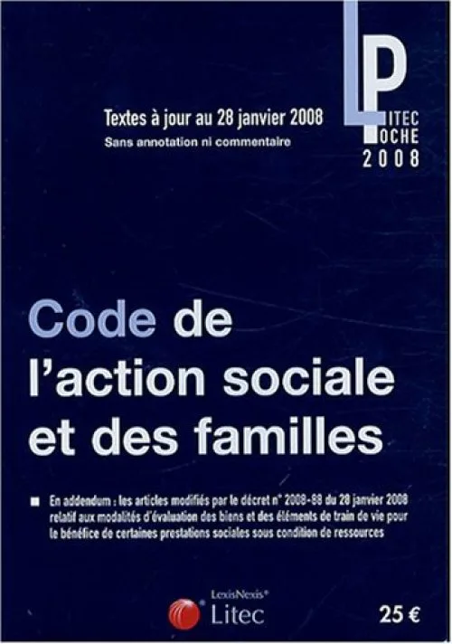 Code de l'action sociale et des familles : Textes mis à jour au 28 janvier 2008 (ancienne édition)