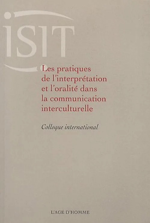 Les pratiques de l'interprétation et l'oralité dans la communication interculturelle : Colloque international