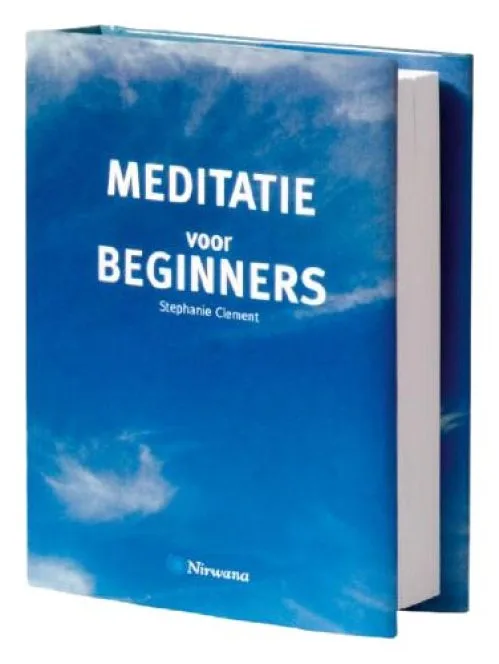 Nirwana / Meditatie voor Beginners / druk 1: technieken voor bewustzijn, opmerkzaamheid & ontspanning