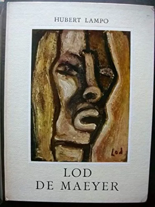 Lod de Maeyer : Par Hubert Lampo. Traduit du néerlandais par François Maret