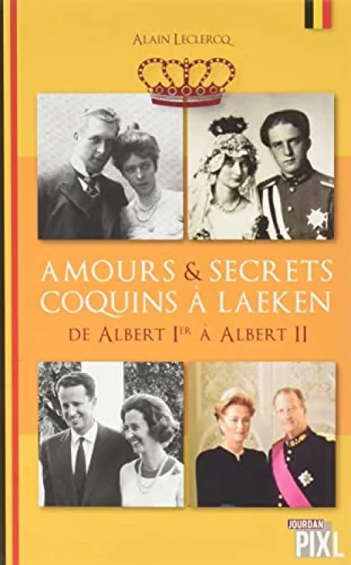 Amours et secrêts coquins à Laeken - tome 02 de Albert Ier à Albert II (02)