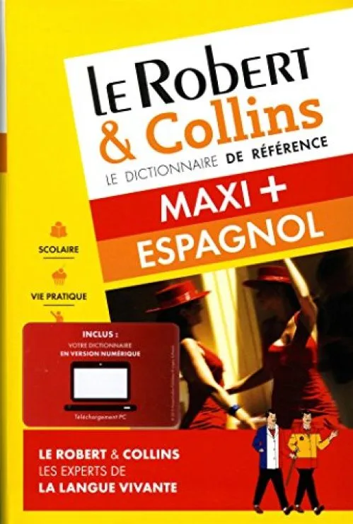 Dictionnaire Le Robert & Collins Maxi Plus espagnol et sa version numérique à télécharger PC