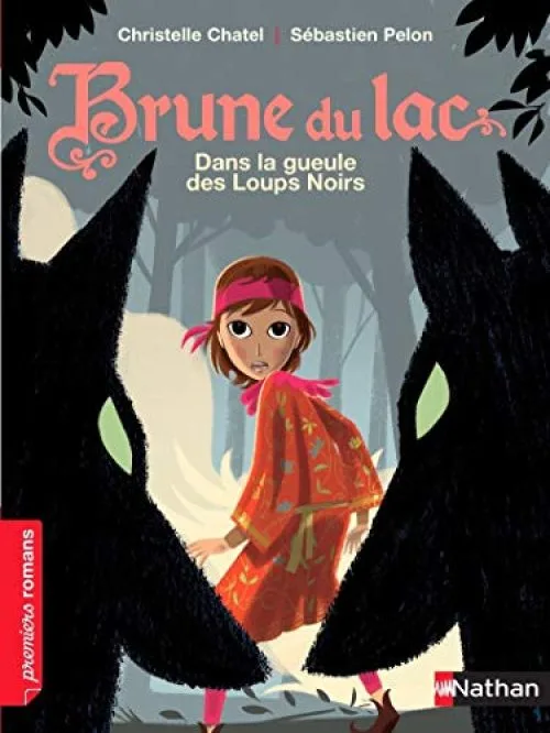 Brune du Lac, dans la gueule des Loups Noirs - Roman Historique - De 7 à 11 ans