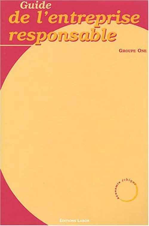 Guide de l'entreprise responsable : Tome 1 - 12 fiches didactiques pour appliquer le développement durable en entreprise